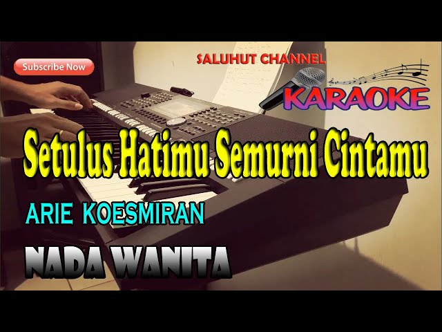 SETULUS HATIMU SEMURNI CINTAMU ll KARAOKE NOSTALGIA ll ARIE KOESMIRAN ll NADA WANITA BES=DO class=