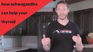 How Ashwagandha can help your thyroid and sense of well-being