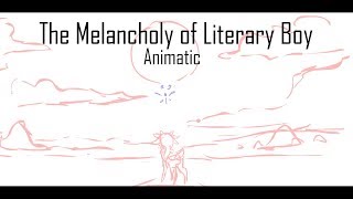 [OC ANIMATIC] The Melancholy of a Literary Boy