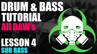 Drum & Bass Start To Finish Tutorial - Lesson 04 - Sub Bass