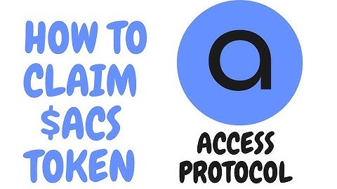 HOW TO CLAIM ACCESS PROTOCOL TOKEN ($ACS)