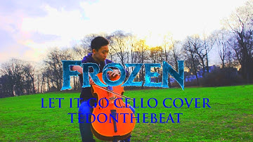 Frozen: Let it Go - Performed by Idina Menzel (Cello cover by Ted)
