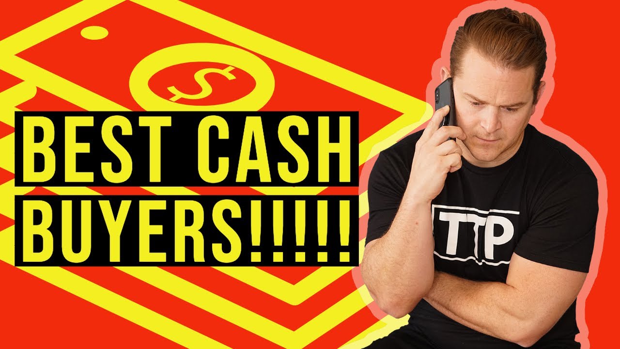 Best Cash Buyers!!!!! Best Cash Buyers!!!!!