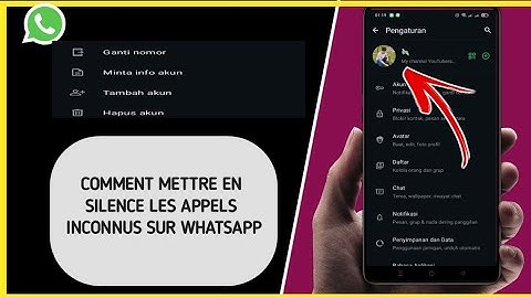 COMMENT METTRE EN SILENCE LES APPELS INCONNUS SUR WHATSAPP