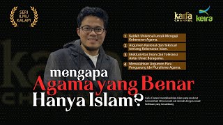 Kajian Ilmu Kalam 2 Mengapa Agama Yang Benar Hanya Islam?