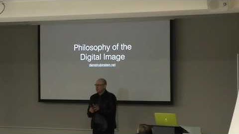 Lecture 1: Introduction philosophy of the digital image - Dr Daniel Rubinstein