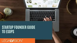 [AU] Startup Founder Guide to ESOPs | LegalVision