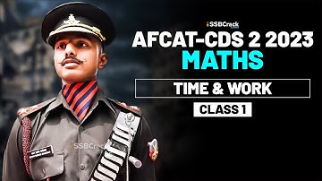 CDS & AFCAT 2 2023 Exam Maths Live - Time & Work - Class 1