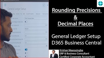 Rounding Precisions & Decimal Places Setup | General Ledger Setup | D365 Business Central