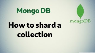 [ MongoDB 9 ] Sharding a MongoDB Collection