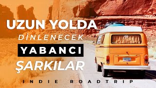Uzun Yolda Dinlenecek Yabancı Müzikler Tatil & Yol Şarkıları