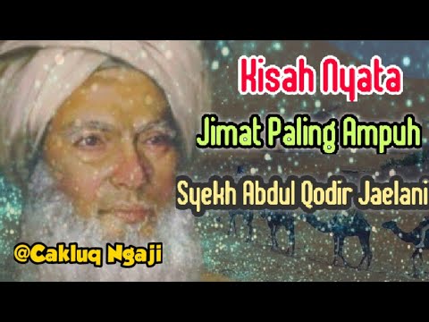 Jimat Paling Ampuh Syekh Abdul Qodir Jaelani By Cakluq Ngaji