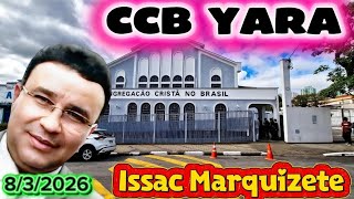 PALAVRA 🔥 CULTO 🔥 CCB jd Yara ancião issac Marquizete 🔥  8/03/2026