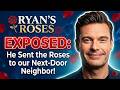 Ryan's Roses May 23, 2026 - Exposed: He Sent the Roses to our Next-Door Neighbor!