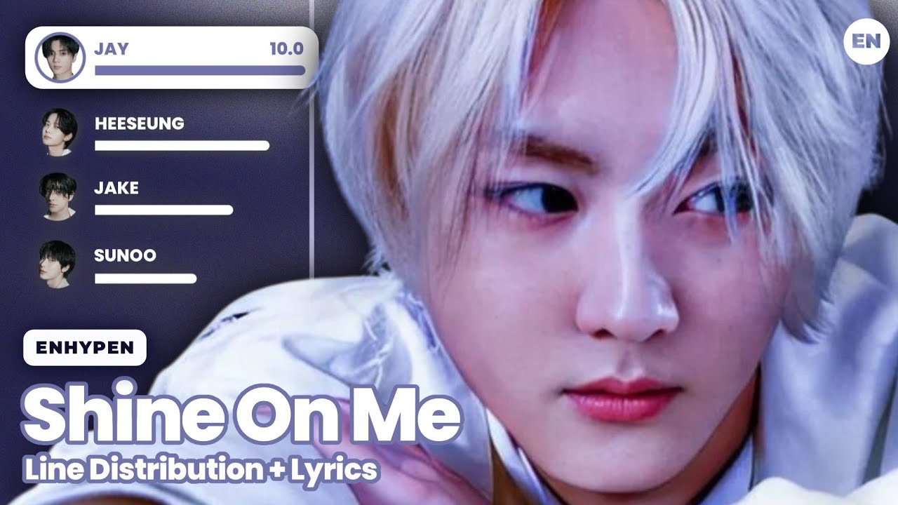 ENHYPEN (엔하이픈) - "Shine On Me" | Line Distribution