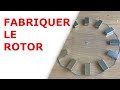 Comment fabriquer le rotor du gnrateur 