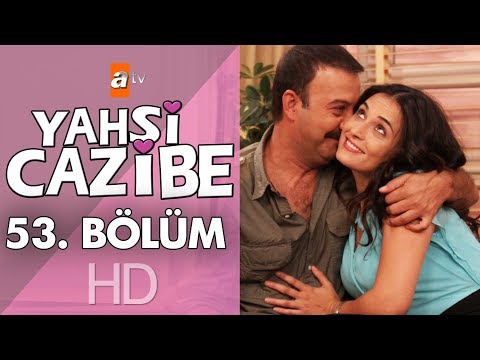 Yahşi Cazibe 53. Bölüm