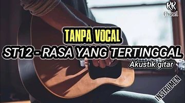 St12 - Rasa yang tertinggal karaoke akustik gitar tanpa vocal charly van houten