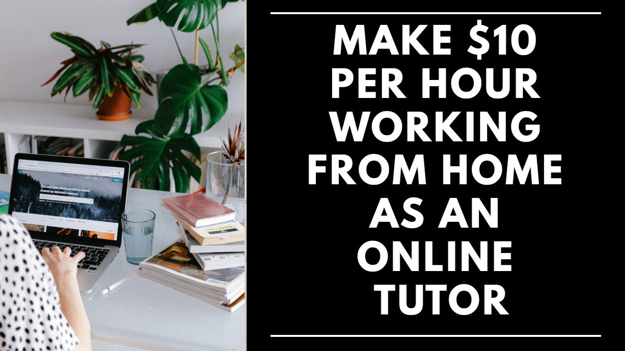 Make Money From Home as an Online Tutor | 7 Websites That Pay You 10 Dollars/Hour Each