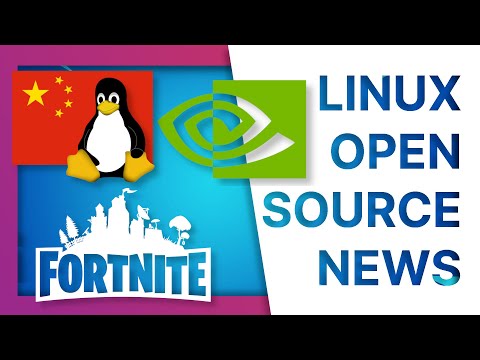 NVIDIA goes OPEN SOURCE, China moves to Linux, and Fortnite on Linux - Linux and open source new