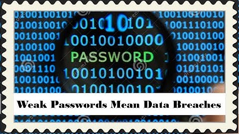 Weak Passwords Mean Data Breaches by Robert Siciliano
