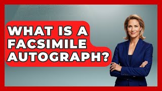 What Is A Facsimile Autograph? - The Collectibles Guide Net Worth