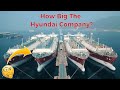 Do You Know How Big The Hyundai Company?