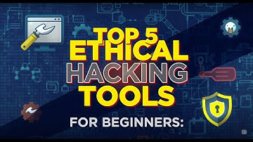Top 5 Ethical Hacking Tools for Beginners in 2025 📊🔒
