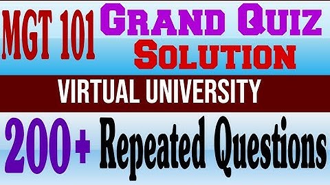 MGT101 Grand Quiz Solution 2020|MGT 101|Grand Quiz|Solution|200+Repeated Questions|Fall 2020|VU.