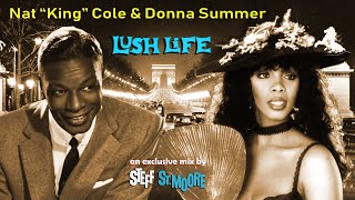 (196) NAT KING COLE &amp; DONNA SUMMER - Lush Life