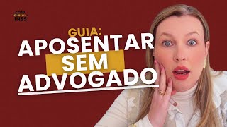 DESCUBRA AGORA Como SE APOSENTAR SEM ADVOGADO e garantir seus DIREITOS VEJA AQUI