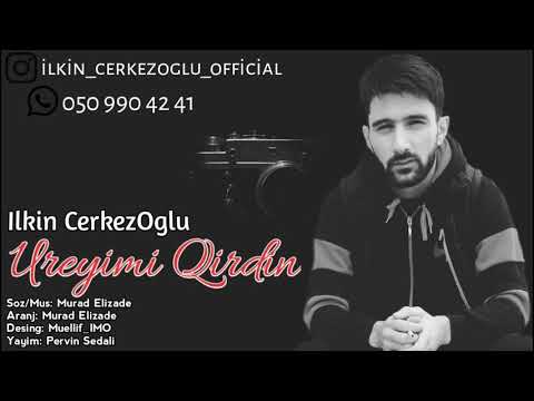 Ilkin Cerkezoglu - Ureyimi Qirdin | Azeri Music [OFFICIAL]