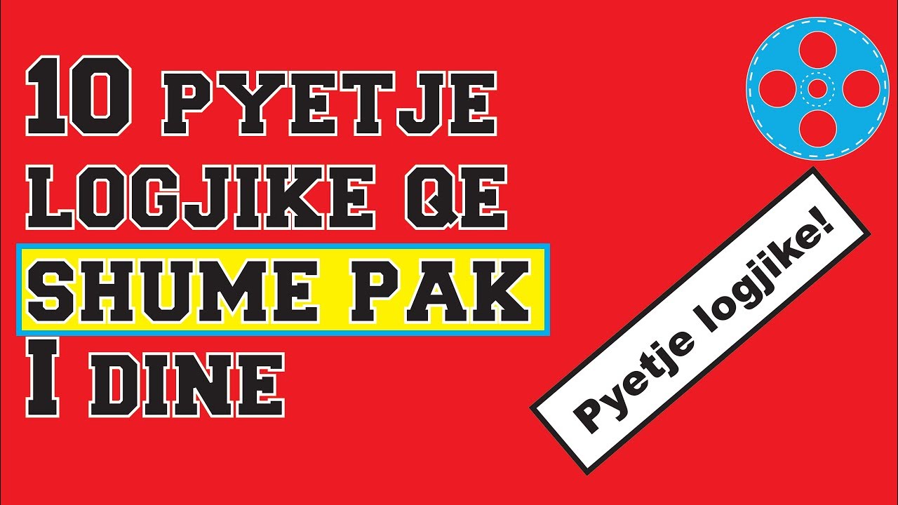 10 pyetje logjike qe shume pak i dine