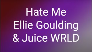 Ellie Goulding & Juice WRLD - Hate Me (Lyrics)