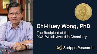 2021 Welch Award in Chemistry in honor of Professor Chi-Huey Wong
