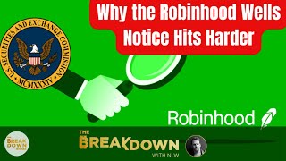 Why the Robinhood Wells Notice Hits Harder