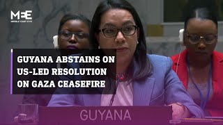 Guyana abstains on US-led resolution on Gaza ceasefire at UN Security Council