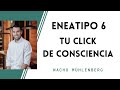 Eneatipo 6: ¿Cuál es su "click de consciencia"?