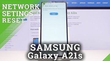 How to Reset Network Settings in SAMSUNG Galaxy A21s – Fix Network