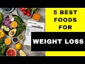 5 Best Foods To Lose Weight Effortlessly