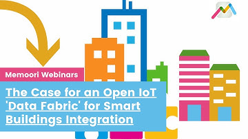 The Case for an Open IoT ‘Data Fabric’ for Smart Buildings Integration