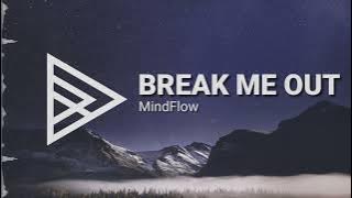 MindFlow - Break Me Out [HQ]