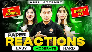JEE Main April Attempt | 2nd April Shift 1 Paper Analysis 🔥 Reactions & Difficulty Level