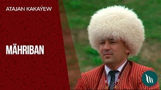 Atajan Kakaýew - Mähriban | 2019