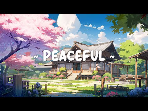 Peaceful 🍀 Chill Lofi Mix 🍃 Deep Focus for Study/Relax [ Lofi Hip Hop - Lofi Radio ]