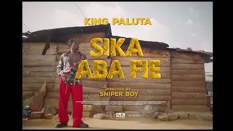 King Paluta - Sika Aba Fie (Official Music Video)