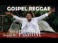 Best of positive discipledj mix 2021  gospel reggae  gospel soca  praise