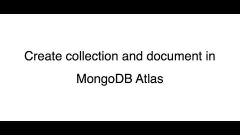 Create collection and document in MongoDB Atlas