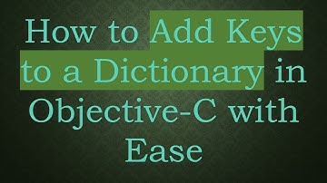 How to Add Keys to a Dictionary in Objective-C with Ease