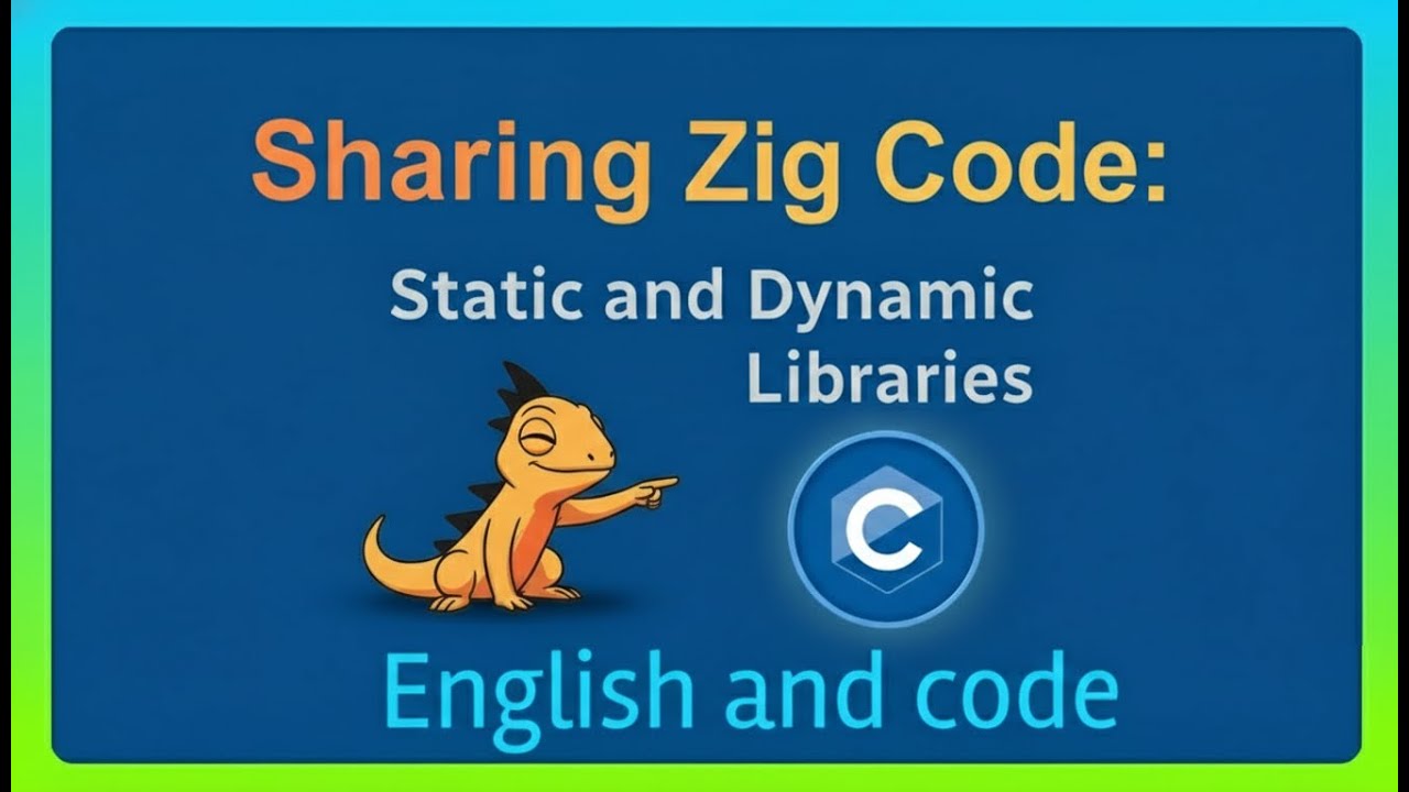 Sharing Zig Code: Using Static & Dynamic Libraries in Zig and C - YouTube